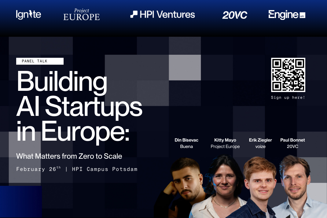 Poster for the panel talk “Building AI Startups in Europe.” February 26th at HPI Campus Potsdam. Includes a sign-up QR code and panelists Din Bisevac, Kitty Mayo, Erik Ziegler, and Paul Bonnet.